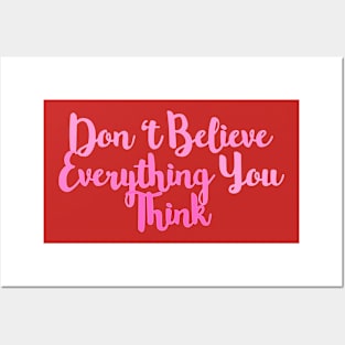 Don't Believe Everything You Think Posters and Art